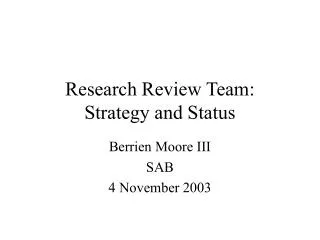 Research Review Team: Strategy and Status