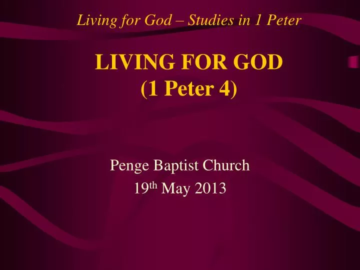 living for god studies in 1 peter living for god 1 peter 4