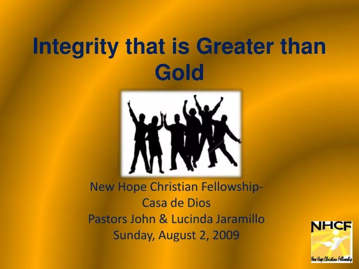 integrity that is greater than gold