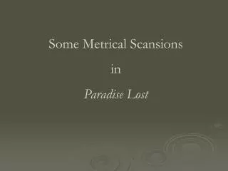Some Metrical Scansions in Paradise Lost