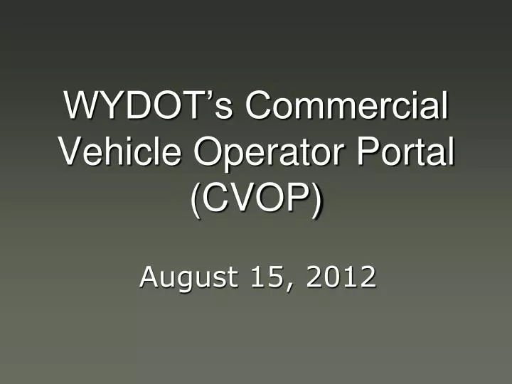 wydot s commercial vehicle operator portal cvop