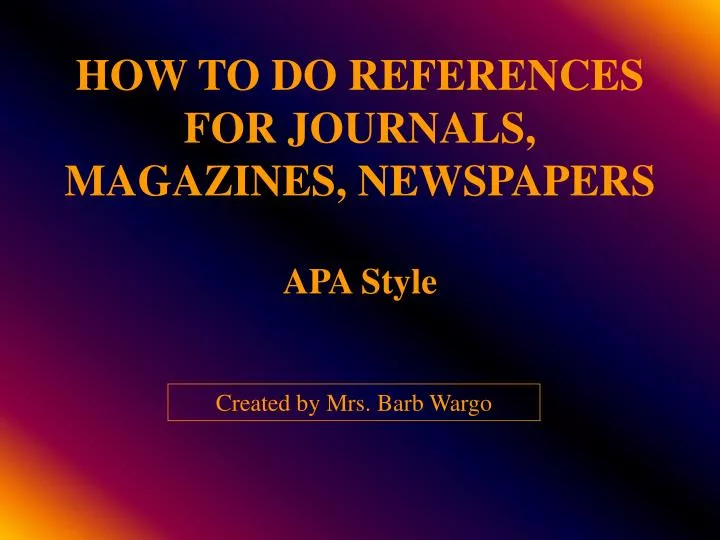 how to do references for journals magazines newspapers apa style