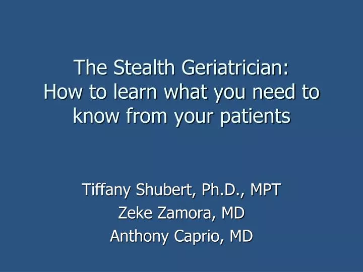 the stealth geriatrician how to learn what you need to know from your patients