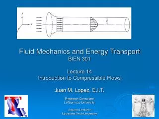 Fluid Mechanics and Energy Transport BIEN 301 Lecture 14 Introduction to Compressible Flows