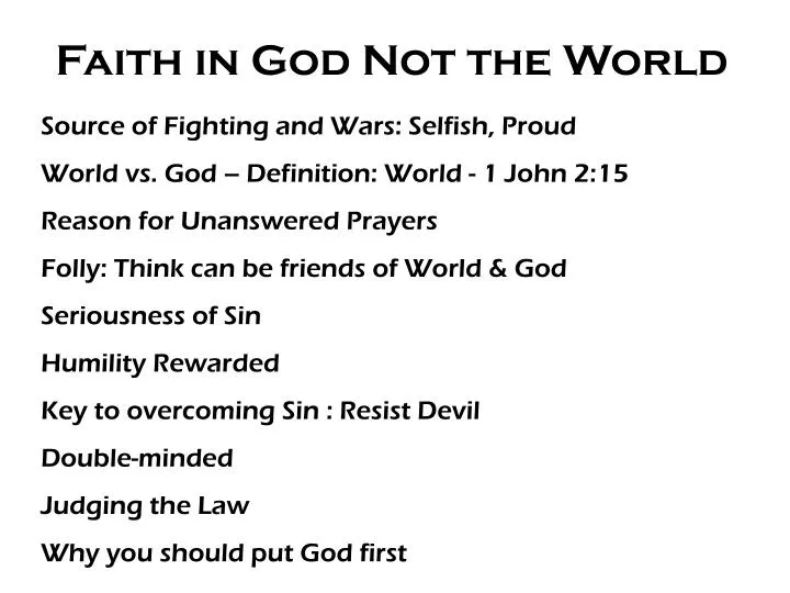 faith in god not the world