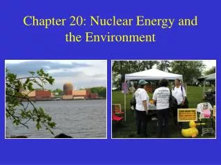Chapter 20: Nuclear Energy and the Environment
