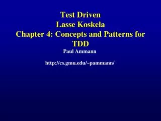 Test Driven Lasse Koskela Chapter 4: Concepts and Patterns for TDD
