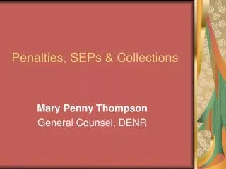 Penalties, SEPs &amp; Collections