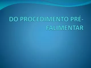 do procedimento pr falimentar