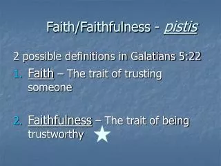 Faith/Faithfulness - pistis