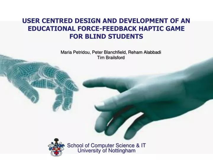 user centred design and development of an educational force feedback haptic game for blind students