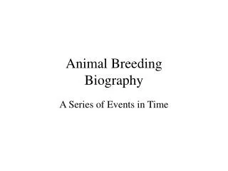 Animal Breeding Biography