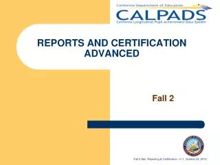 REPORTS AND CERTIFICATION ADVANCED