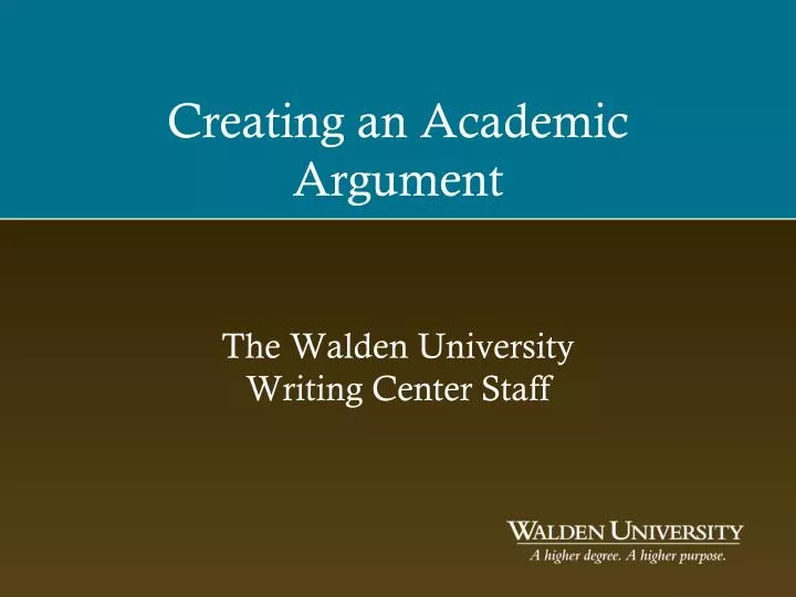 creating an academic argument the walden university writing center staff