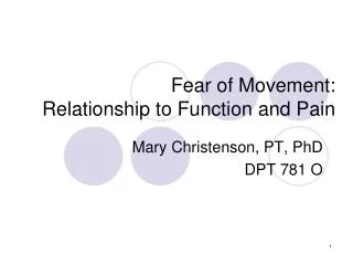 Fear of Movement: Relationship to Function and Pain