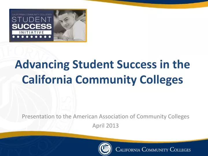 advancing student success in the california community colleges