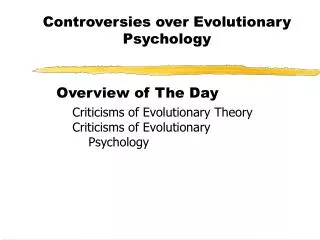 Controversies over Evolutionary Psychology