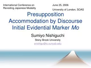 Presupposition Accommodation by Discourse Initial Evidential Marker Mo