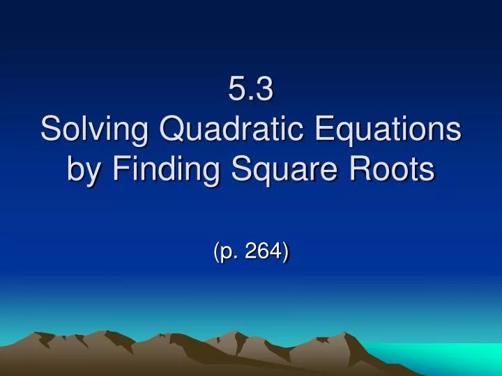 5 3 solving quadratic equations by finding square roots