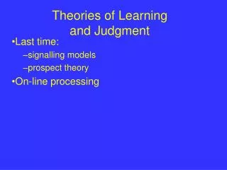 Theories of Learning and Judgment