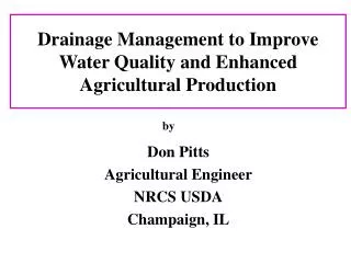 Drainage Management to Improve Water Quality and Enhanced Agricultural Production