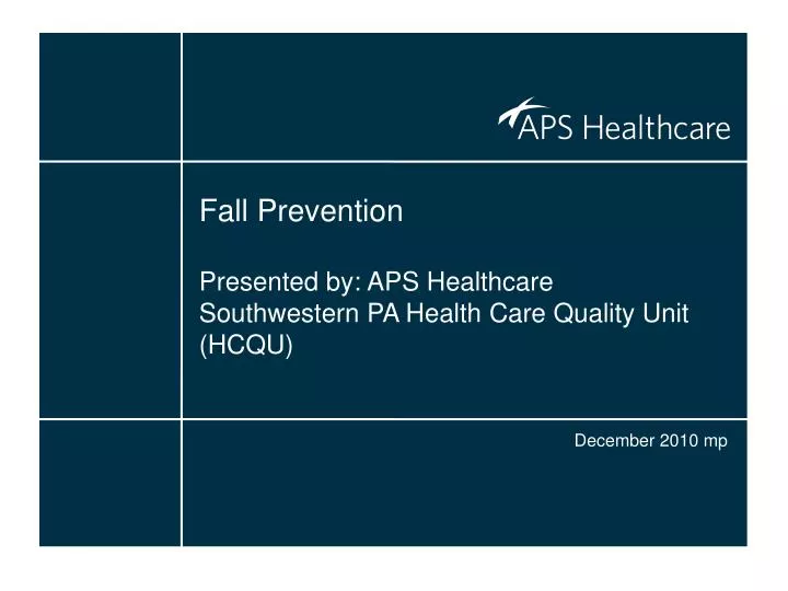 fall prevention presented by aps healthcare southwestern pa health care quality unit hcqu