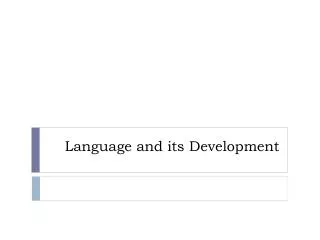 Language and its Development