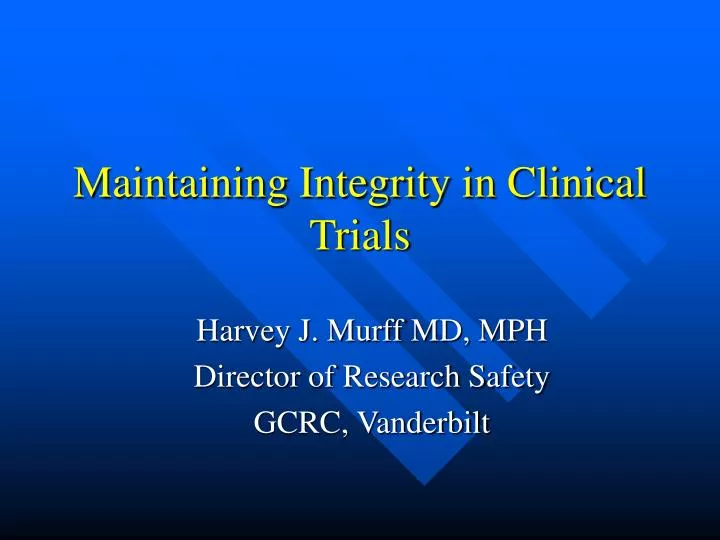 maintaining integrity in clinical trials