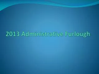 2013 Administrative Furlough