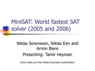 MiniSAT: World fastest SAT solver (2005 and 2006)