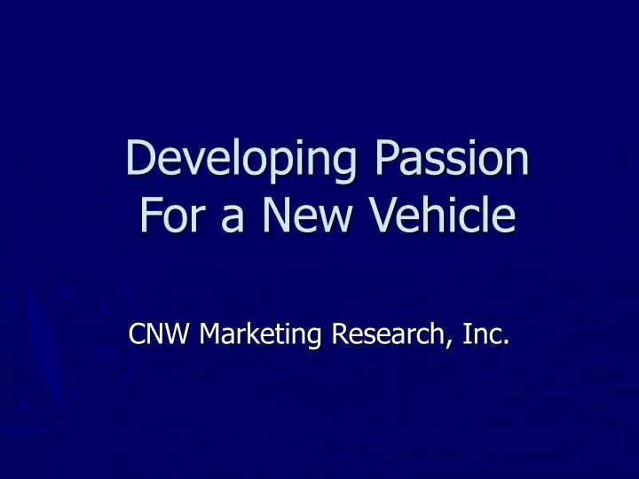 developing passion for a new vehicle