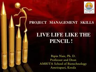 PROJECT MANAGEMENT SKILLS LIVE LIFE LIKE THE 	 	PENCIL !