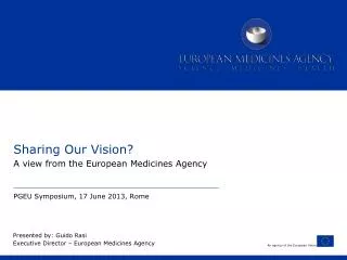 Sharing Our Vision? A view from the European Medicines Agency