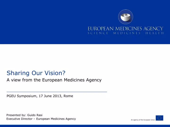sharing our vision a view from the european medicines agency