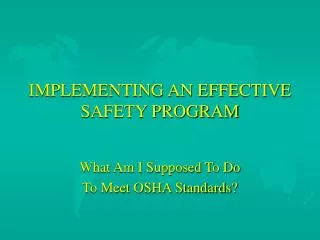 IMPLEMENTING AN EFFECTIVE SAFETY PROGRAM