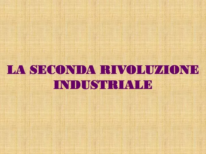 la seconda rivoluzione industriale