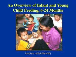 An Overview of Infant and Young Child Feeding, 6-24 Months