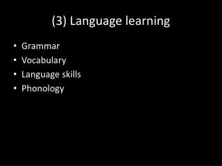 (3) Language learning