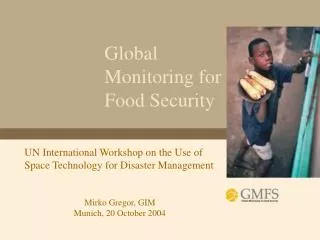 Global Monitoring for Food Security