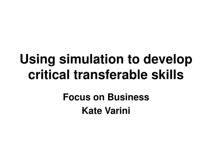 using simulation to develop critical transferable skills