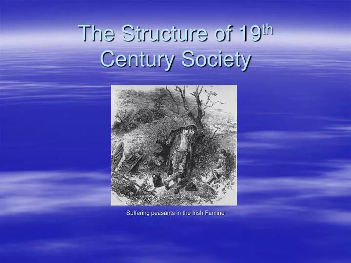 the structure of 19 th century society