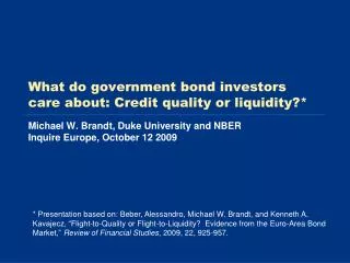 What do government bond investors care about: Credit quality or liquidity?*