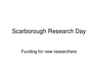 Scarborough Research Day