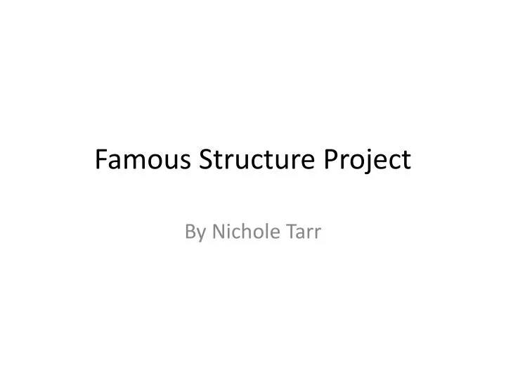 famous structure project