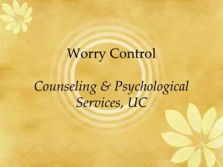 Worry Control Counseling &amp; Psychological Services, UC