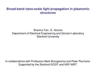 Broad-band nano-scale light propagation in plasmonic structures