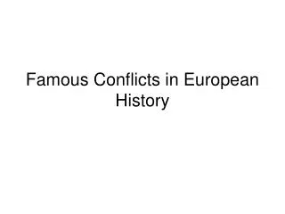 famous conflicts in european history