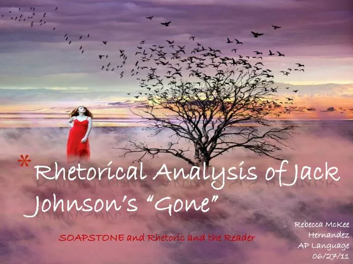 rhetorical analysis of jack johnson s gone