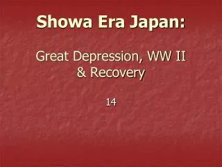 Showa Era Japan: Great Depression, WW II &amp; Recovery