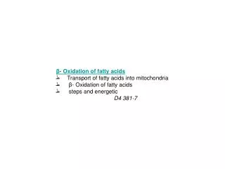β- Oxidation of fatty acids ط      Transport of fatty acids into mitochondria ط       β- Oxidation of fatty acids ط     